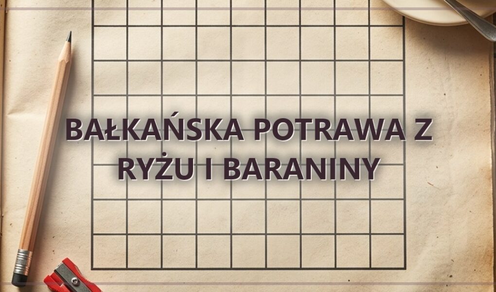 Bałkańska potrawa z ryżu i baraniny