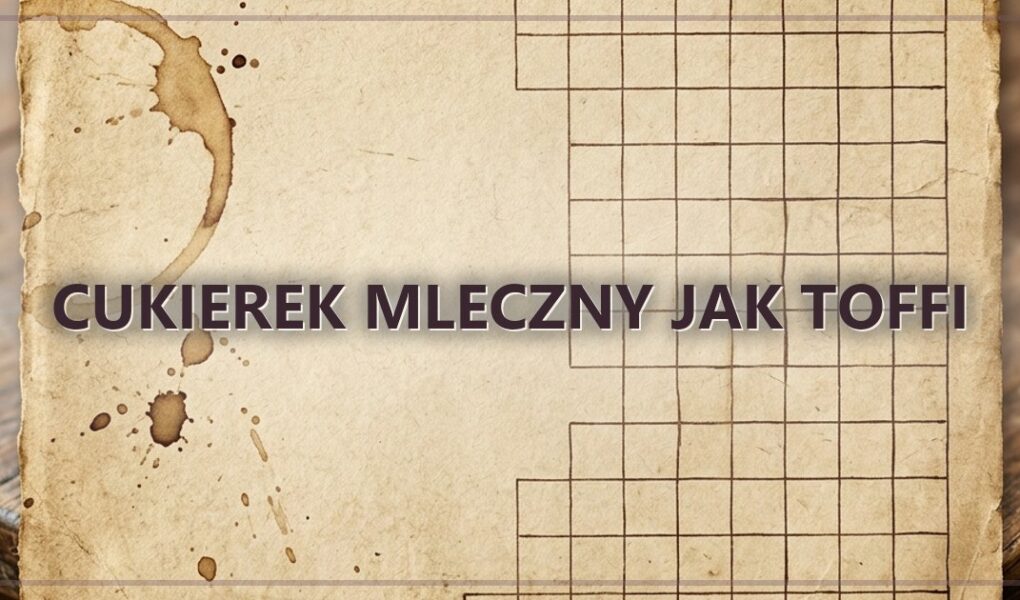 Cukierek mleczny jak toffi