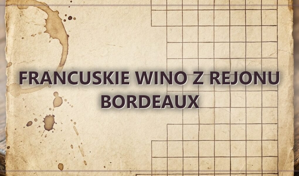 Francuskie wino z rejonu Bordeaux