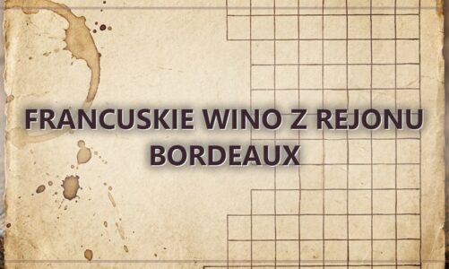 Francuskie wino z rejonu Bordeaux