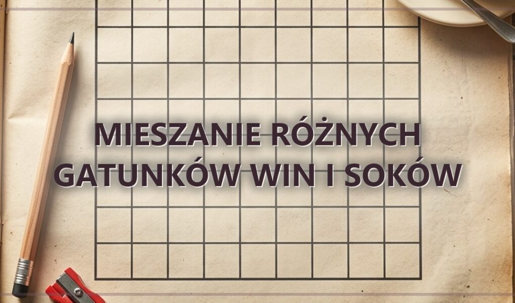 Mieszanie różnych gatunków win i soków