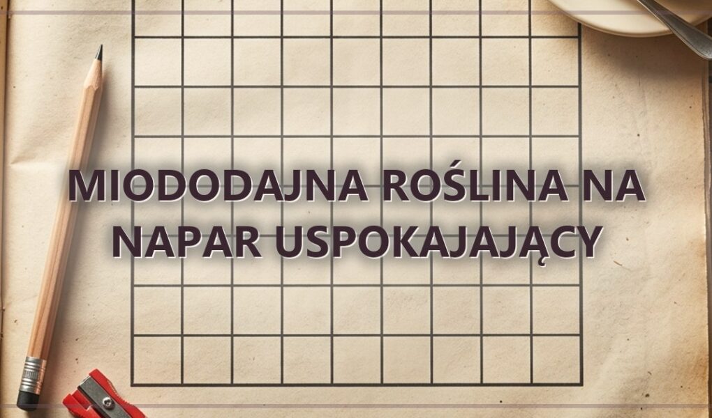 Miododajna roślina na napar uspokajający