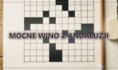 Mocne wino z Andaluzji – hasło do krzyżówki