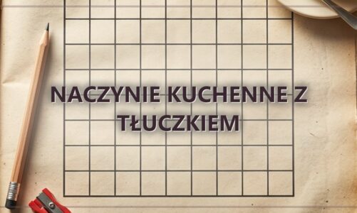 Naczynie kuchenne z tłuczkiem