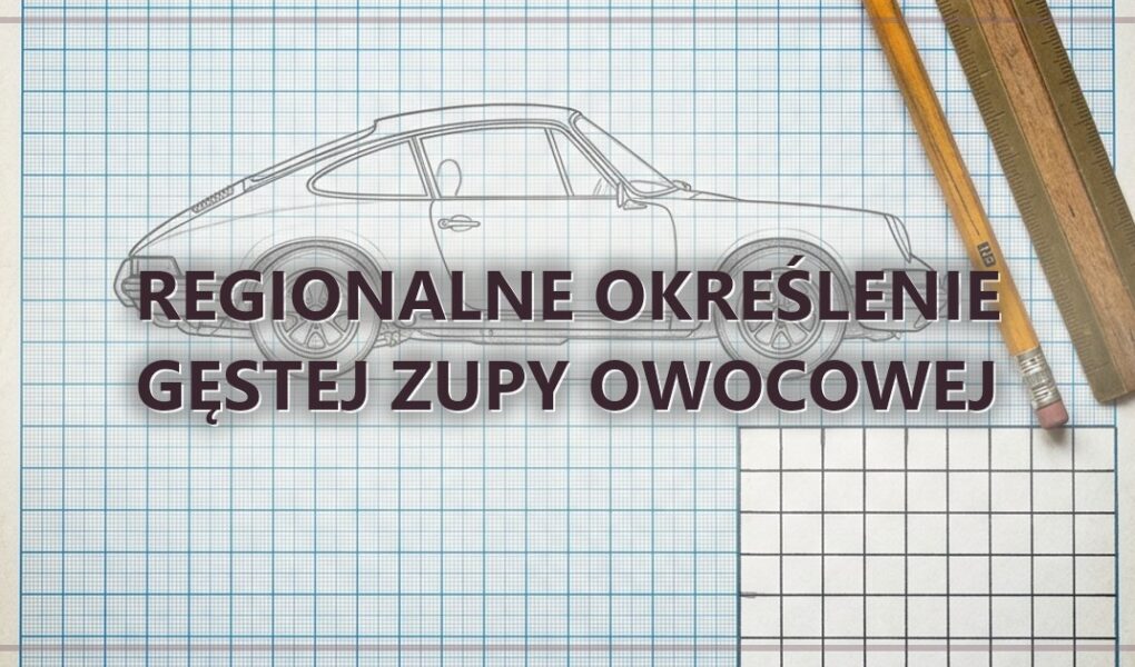 Regionalne określenie gęstej zupy owocowej