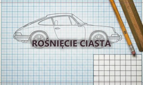 Rośnięcie ciasta